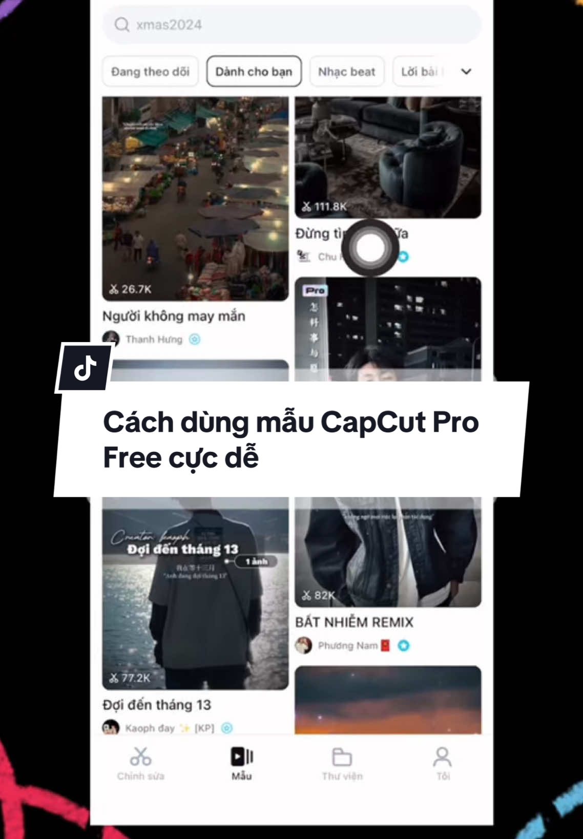 Cách dùng mẫu capcut pro free cực dễ nhưng không phải ai cũng biết.. #capcutpro #capcutprofree #xuhuong #tuanhung206bg 