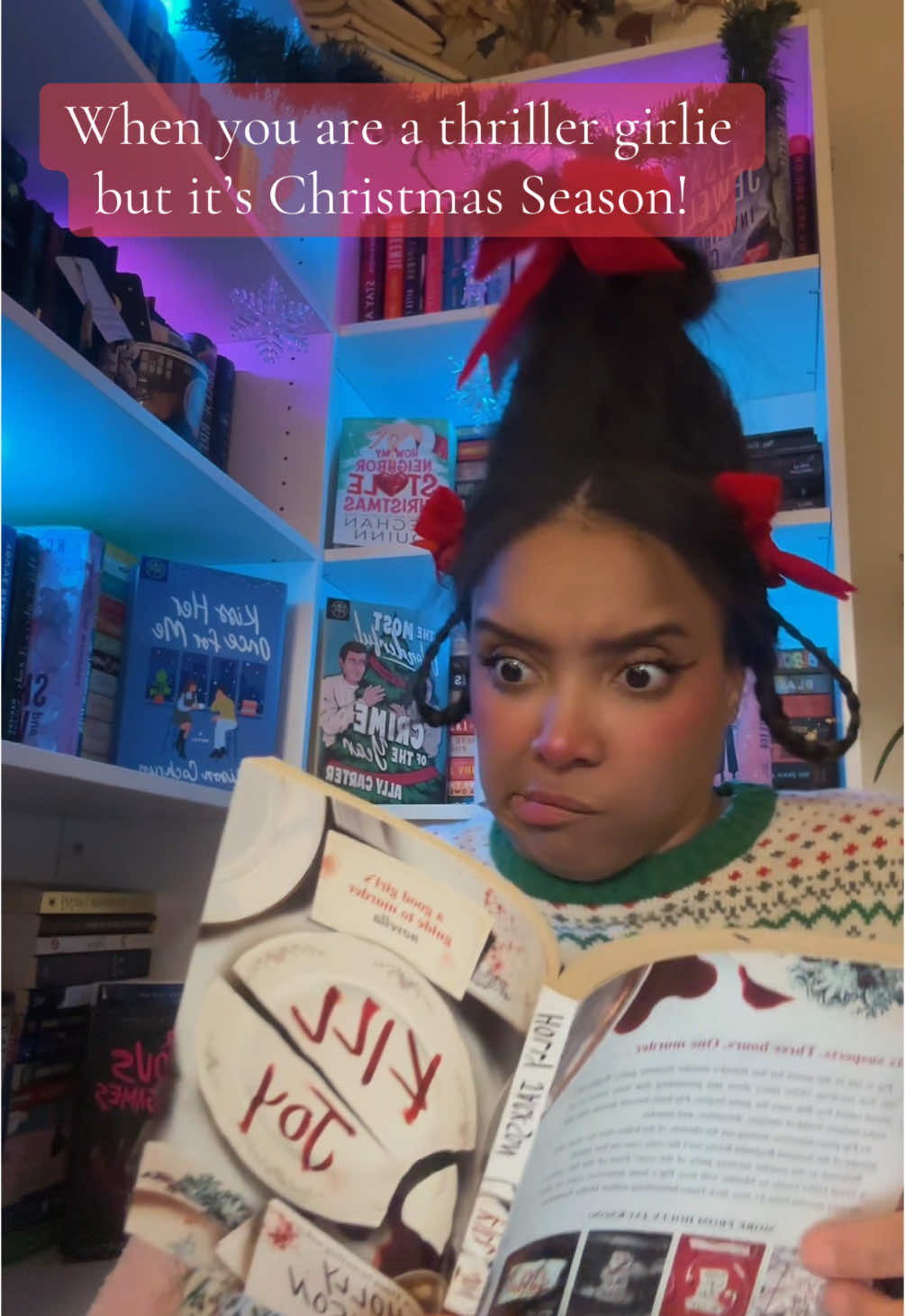 I am a thriller girlie at heart! #thrillerbooks #BookTok #bookishhumor #booktokhumor #funnyvideo #thegrinch #cindylouwho #ChristmasLook #bookish