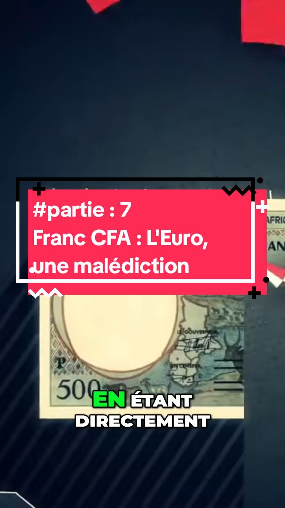 #partie : 7 Franc CFA : L'Euro, une malédiction?