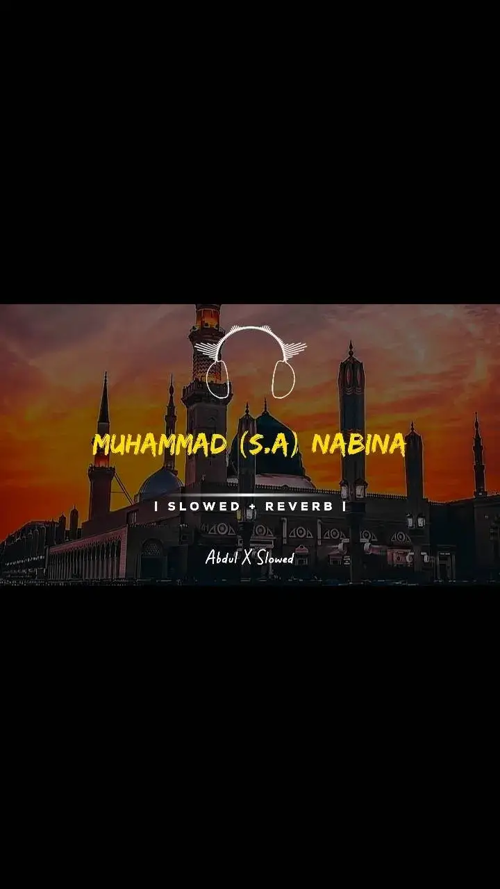 Muhammad (S.A.W) Nabina Full Naat (Slowed+Reverb) ❤️🥰🎧 Jumma Mubarak 💯🥀 #foryou #viralvideo #abdulxslowed #fypシ #slowedandreverb #foryoupage #burhan_tv #goviral #1m 