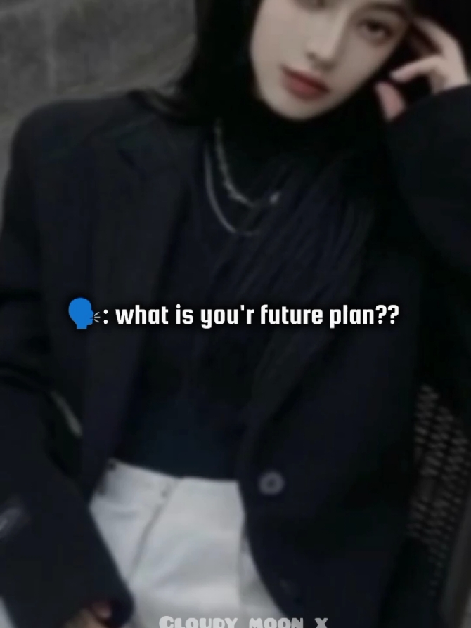 What is your future plan? 🗿🚩#foryoupage #trending #Cloudy_moon_x 