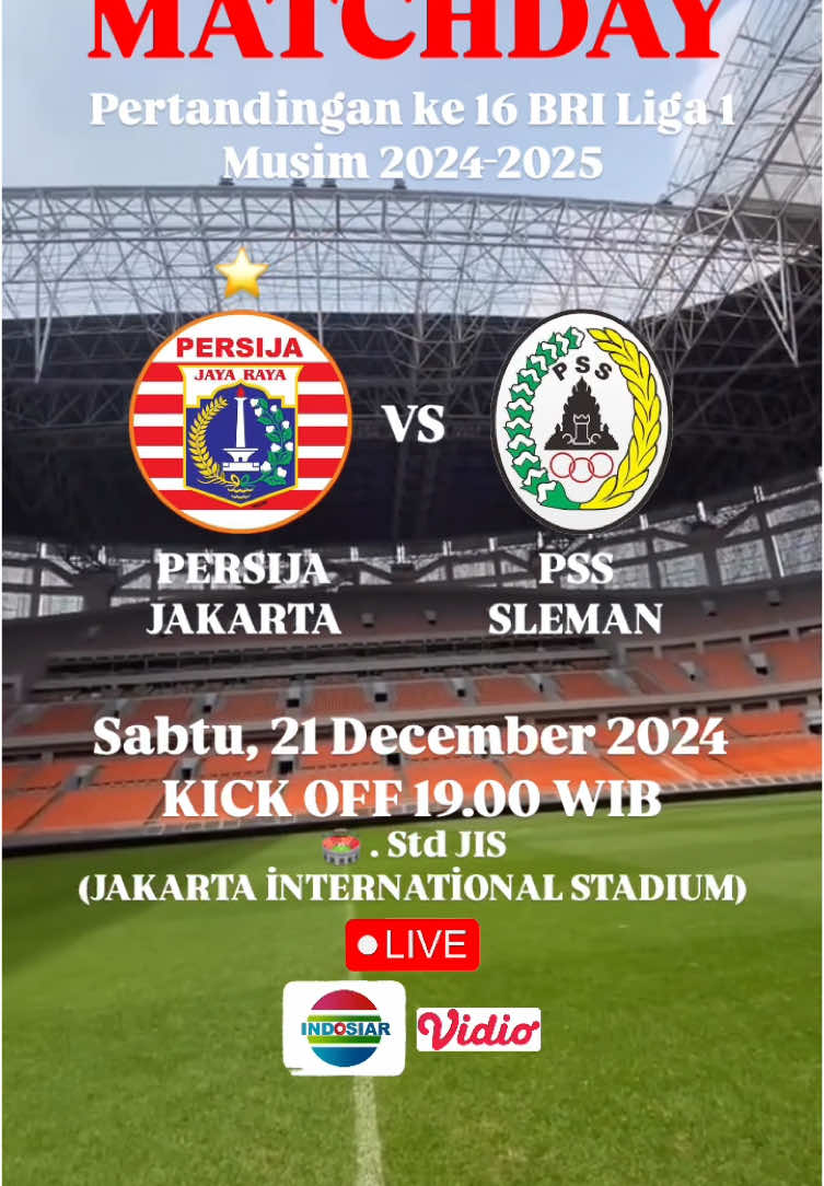 Back to Home JIS 🏟️🔥🧡  Pekan ke 16 BRI Liga 1  Musim 2024-2025  • PERSIJA JAKARTA VS PSS SLEMAN 🗓️ : Sabtu, 21 Desember 2024  🏟️ : Std. Jakarta Internasinal Stadium (JIS)  📺 : Indosiar & Vidio  • • @Persija @Indosiar Sports  #TikTokCreatorSummitID #fypシ゚ #fypシ゚viral #tranding #xyzabc #fypdong #persija #persijajakarta #pjfc #persija1928 #persijaday #jakmania #jakmania1928 #ulangtahunthejakmania #briliga1 #ligabri #ligaindonesia #foodball #pesijajakarta 