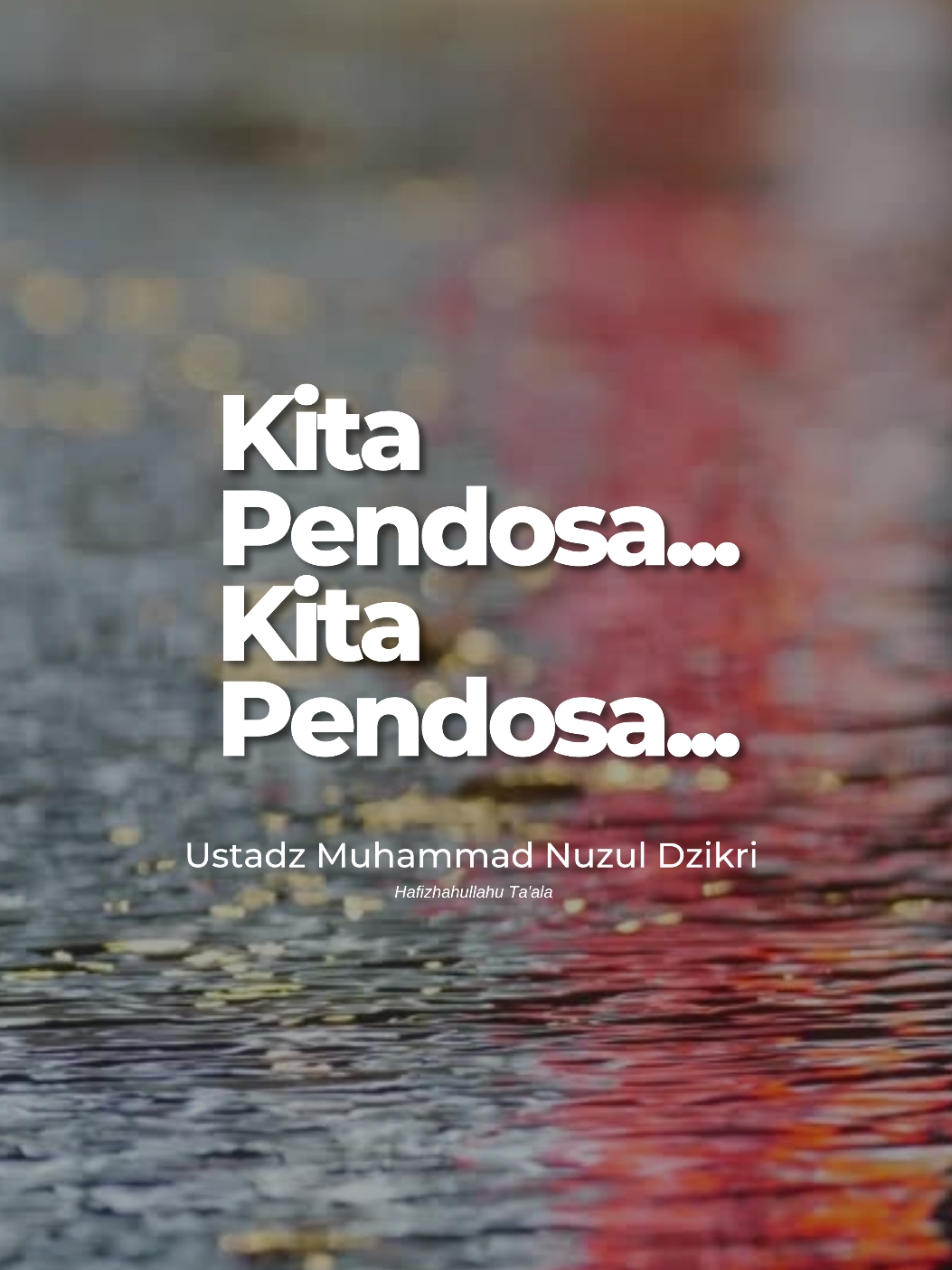 Kita Pendosa... Kita Pendosa... 🎙️ Ustadz Muhammad Nuzul Dzikri Hafizhahullahu Ta'ala  . . . . . #istiqomah #istighfar #waktuluang #hijrah #taubat #islam #aqidah #tauhid #ceramah #ceramahagama #vidioceramah #selfreminder #pengingatdiri #kajianislam #kajiansunnah #kajiansalaf #posterdakwah #ceramahsingkat #dakwahislam #reelsdakwah #dakwahsunnah #dakwahsalaf #viral #vidioviral #fyp #fypシ #fypシ゚viral #fypage 