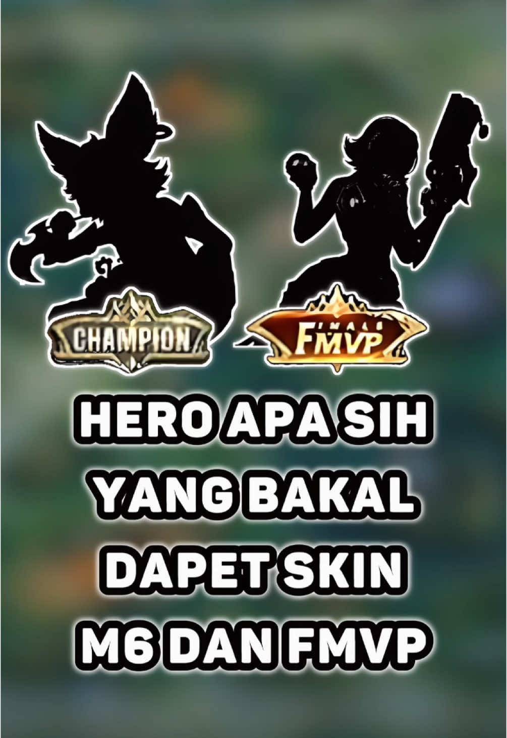 Calon Hero yang akan mendapatkan Skin M6 Champion dan M6 MVP 