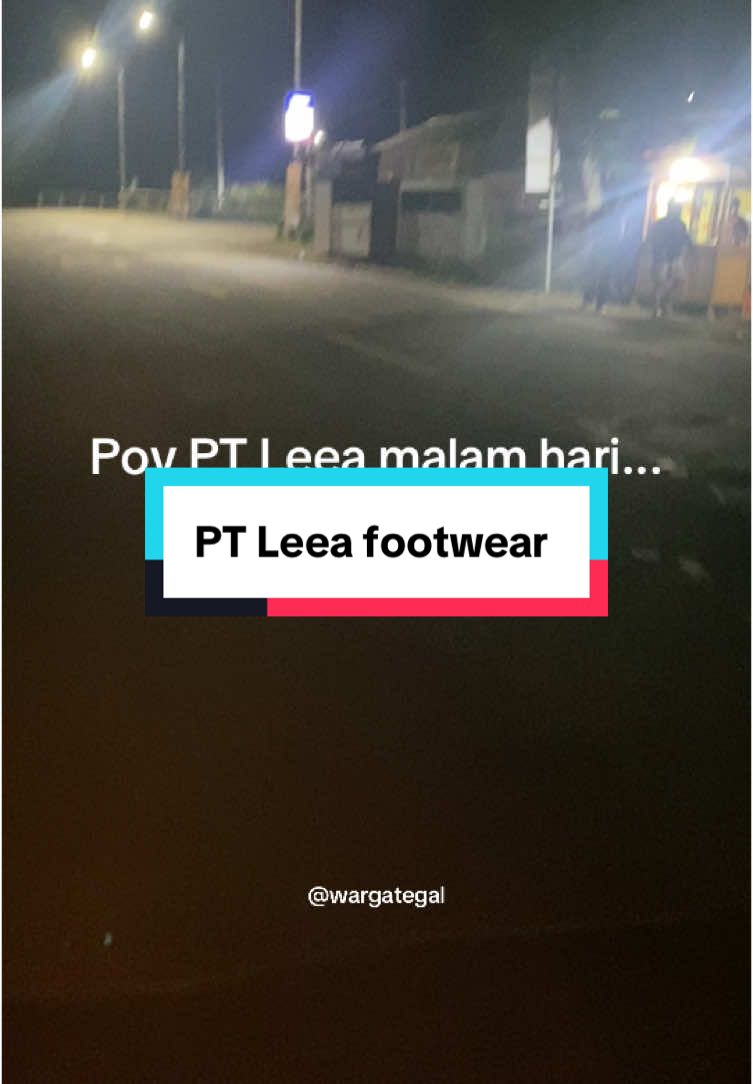 Suasana depan PT Leea footwear malam hari#wargategal #ptleeafootwearindonesia 