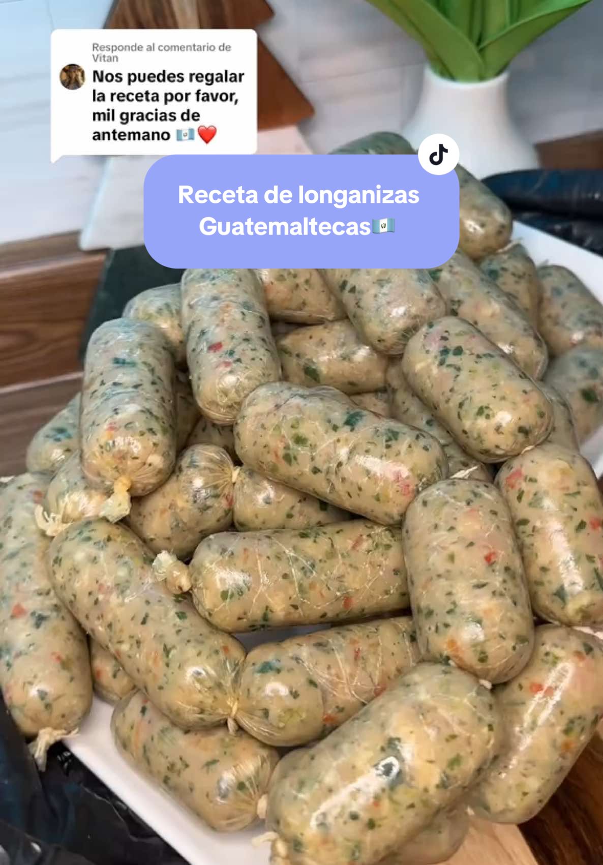 Respuesta a @Vitan  Receta Longanizas Guatemaltecas🇬🇹🤤 #longanizasguatemaltecas #longaniza #chorizoguatemalteco #chorizo #longanizaschapinas #comidaguatemalteca #recetasguatemaltecas #comidachapina #longanizacasera #ideasdecomida #recetasrapidas #gastronimiaguatemalteca #usa🇺🇸 #guatemala #paratiiiiiiiiiiiiiiiiiiiiiiiiiiiiiii #fyp #trending 