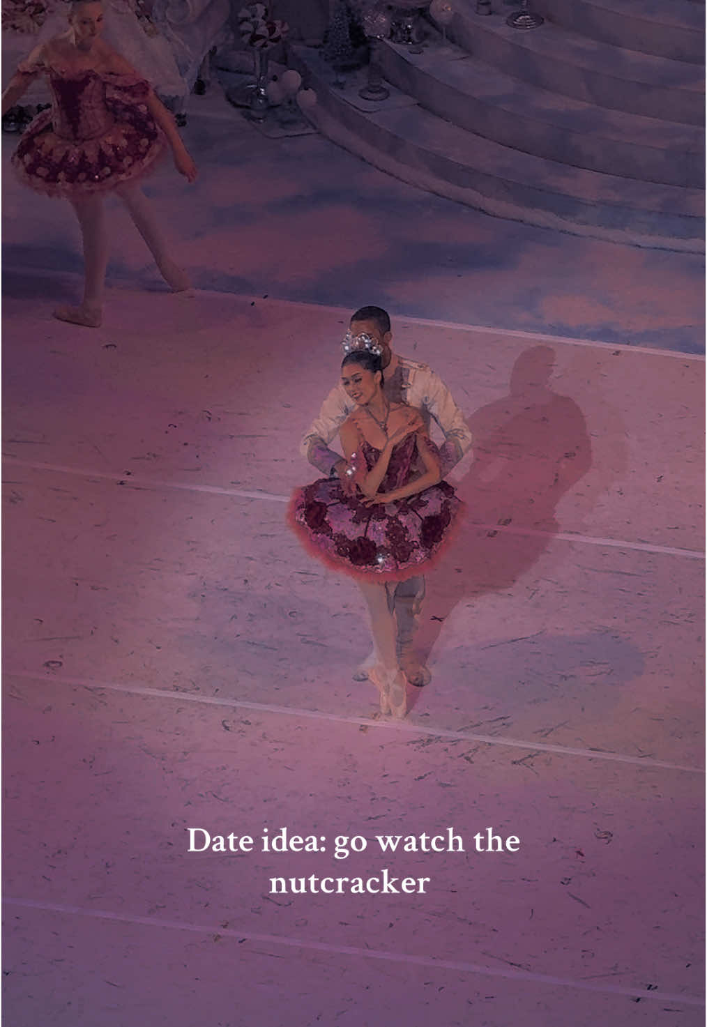 The nutcracker #dateideas #nutcracker #ballet #ballerina#nutcrackerballet #sugarplumfairy 