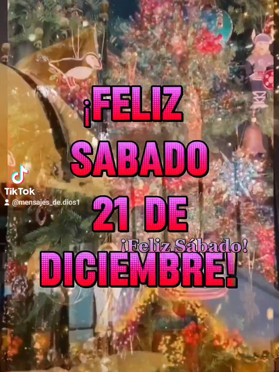 Buenos Días! Feliz Sábado 21 de Diciembre! #buenosdias #buenosdiasmundo #felizdia #felizsabado #navidad #navidadentiktok