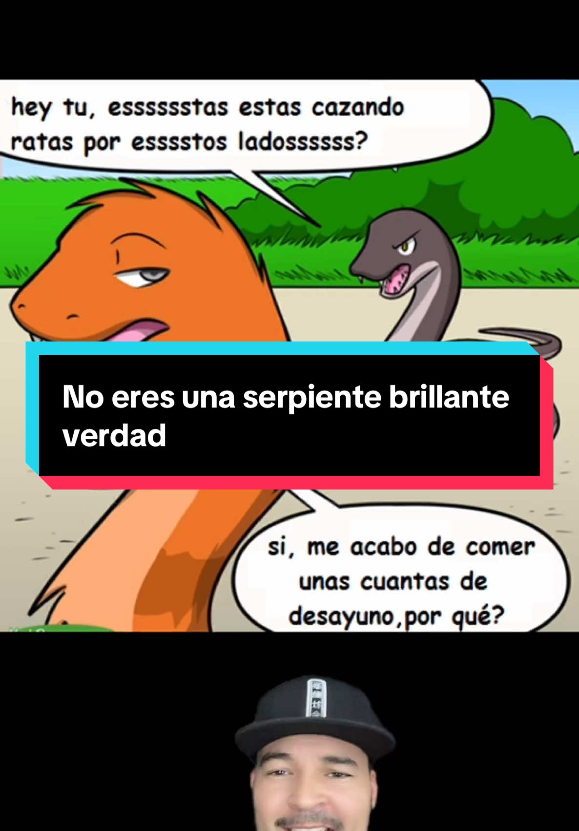 No eres una serpiente brillante verdad ?