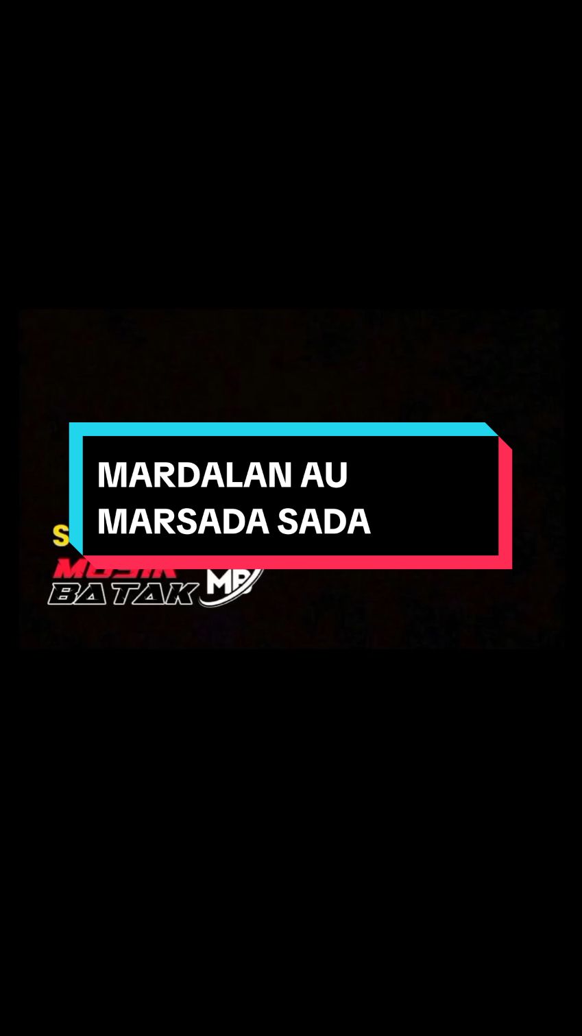 #CapCut  MARDALAN AU MARSADA SADA #lagubatak  #liriklagubatak  #bataksong  #bataktiktok  #tiktokbatak  #musikbatak  #musiklirikbatak  #musikbatakmb  #templatecapcut  #marbuntemplatecapcut  @Sonia Hutauruk( Soya )🎶🎤 