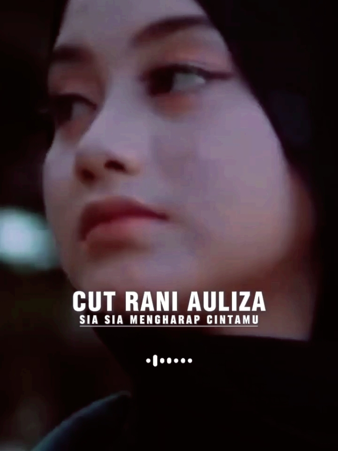 Sia Sia Mengharap Cintamu - Cut Rani #fyp #fypシ゚ #fypage #cutrani #siasiamengharapcintamu #CapCut #liriklagu #laguviral #editorst #masukberanda #TikTokTainment @cutrani_official @senja_musik 