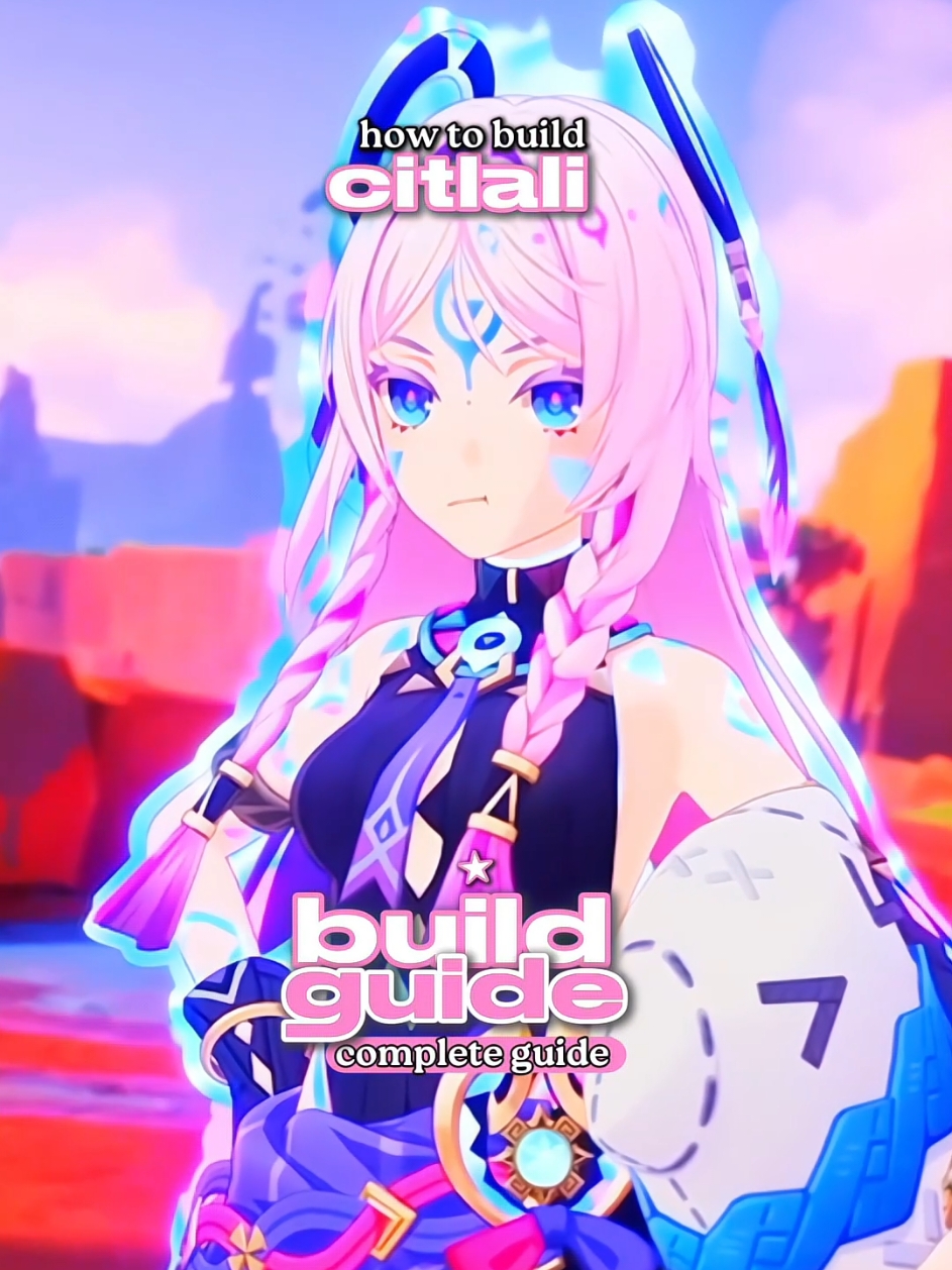 💝 #CITLALI | Here's a build guide for you. I hope this helps! #GenshinImpact #genshin #genshinimpact33 #hoyoverse #hoyocreators 