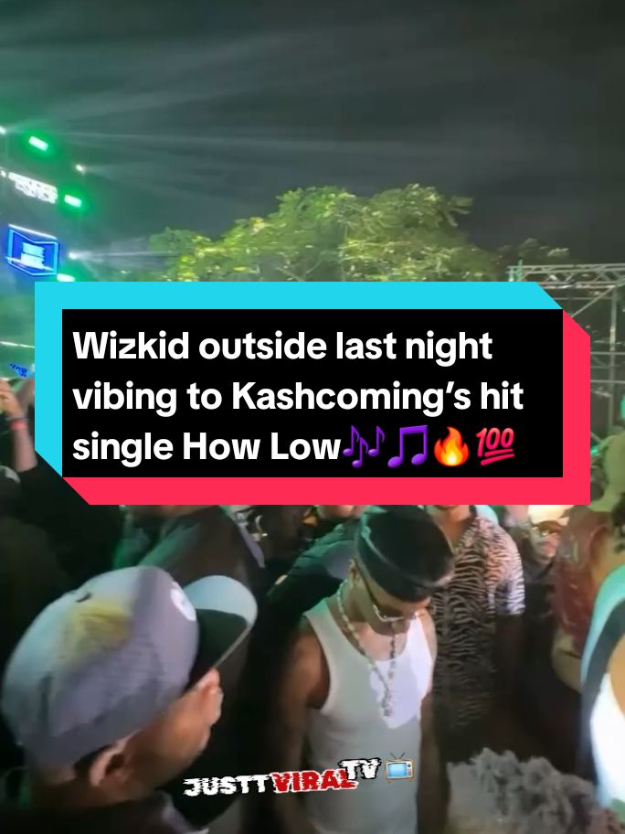 Wizkid outside last night vibing to Kashcoming’s hit single How Low🎶🎵🔥💯🔥 #wizkid #xbyzca #justtviraltv #trending 