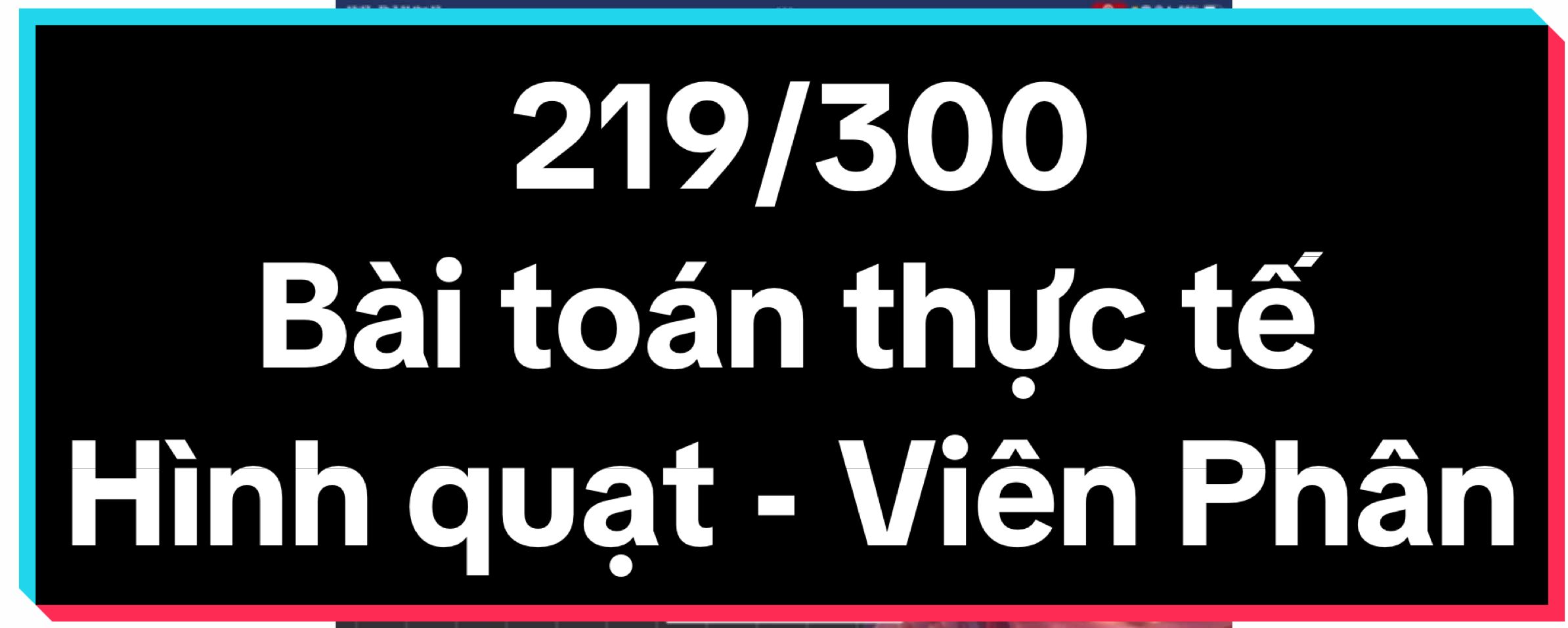 Toán thực tế - Hình quạt - Rank Vàng Lớp 9+ #CapCut #LearnOnTikTok #study #fyp #hoctoancungthayhoa #hocsinhgioi #tuyensinh10 #toanhocthachthuc #liênquânmobile 