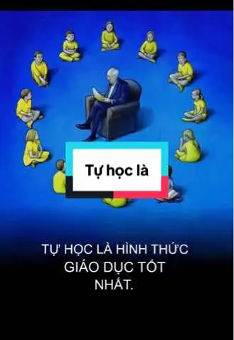 TỰ HỌC LÀ HÌNH THỨC GIÁO DỤC TỐT NHẤT. #phattrienbanthan #truyencamhung 