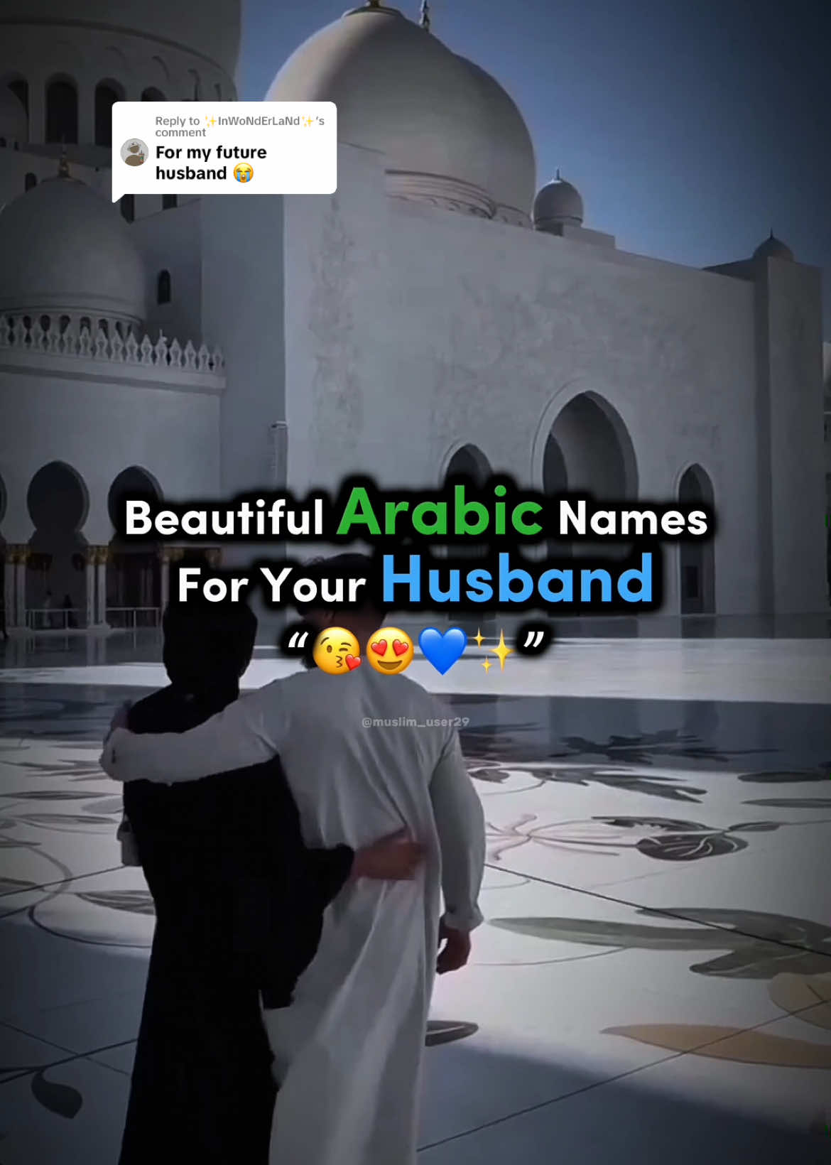 Replying to @✨InWoNdErLaNd✨️ #beautiful #arabic #names #husband #muslim #halal #marriage #Love #muslimah #islam #islamic_video #foryou #sunnah #fyp #viral 