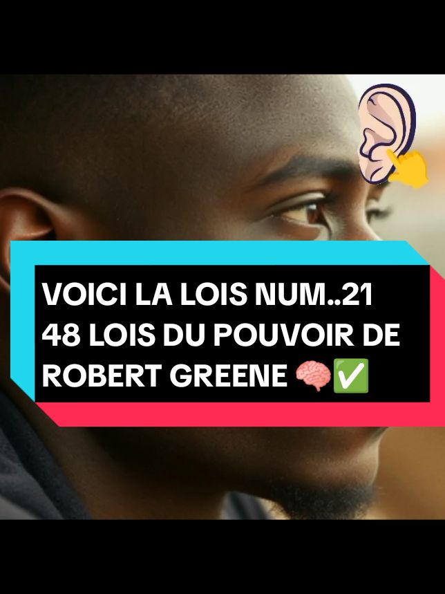 #tekkiforlife #pourtoi #vues #conseil#motivation #viralvideos #amour #passion #confiance  👇 voici la lois num 21 sur les 48 LOIS du pouvoir de ROBERT GREENE🧠✅️