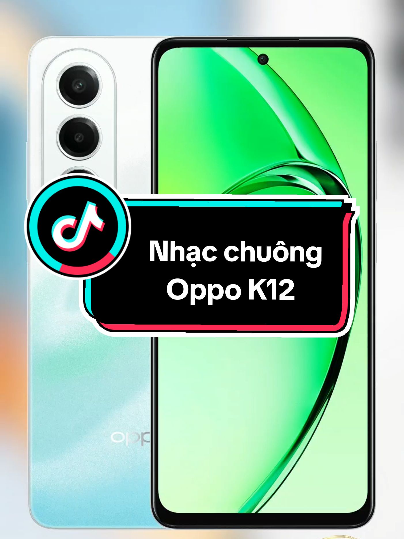 Trả lời @japhensecorbin221 Nhạc chuông Oppo K12 #ringtone #oppo #android #smartphone #nhacchuong #xuhuong #xuhuongtiktok #thinhhanh #foryou  #galaxyhd 