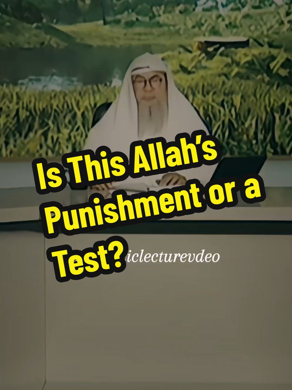 Is This Allah’s Punishment or a Test? - Assim Al Hakeem