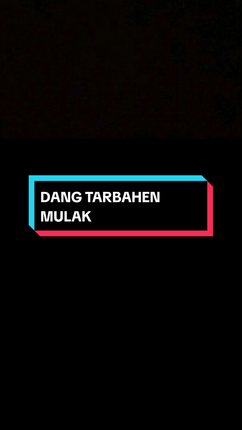 #CapCut  DANG TARBAHEN MULAK #lagubatak  #liriklagubatak  #bataksong  #bataktiktok  #tiktokbatak  #musikbatak  #musiklirikbatak  #musikbatakmb  #templatecapcut  #marbuntemplatecapcut 