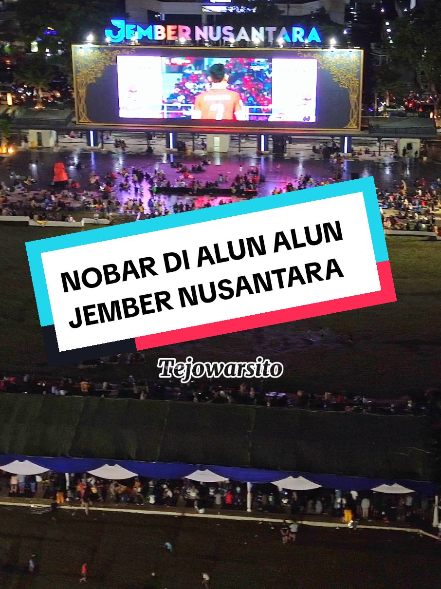 Nobar Timnas Di Alun Alun Jember Nusantara  #fyp #jember #alunalunjember #nobar #jembernusantara #infojember #jember24jam #jemberbanget #kabupatenjember #jembertiktok #explorejember #pesonajember #jemberkueren #tejowarsito 