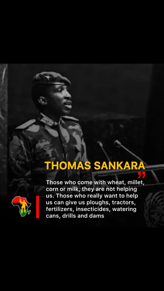 “Those who come with wheat, millet, corn or milk, they are not helping us. Those who really want to help us can give us ploughs, tractors, fertilizers, insecticides, watering cans, drills and dams” #burkinatiktok🇧🇫 #thomassankara🇧🇫 #quotes #sovereignty #panafrican #tiktoknews #ouagadougou #burkinatiktok🇧🇫 