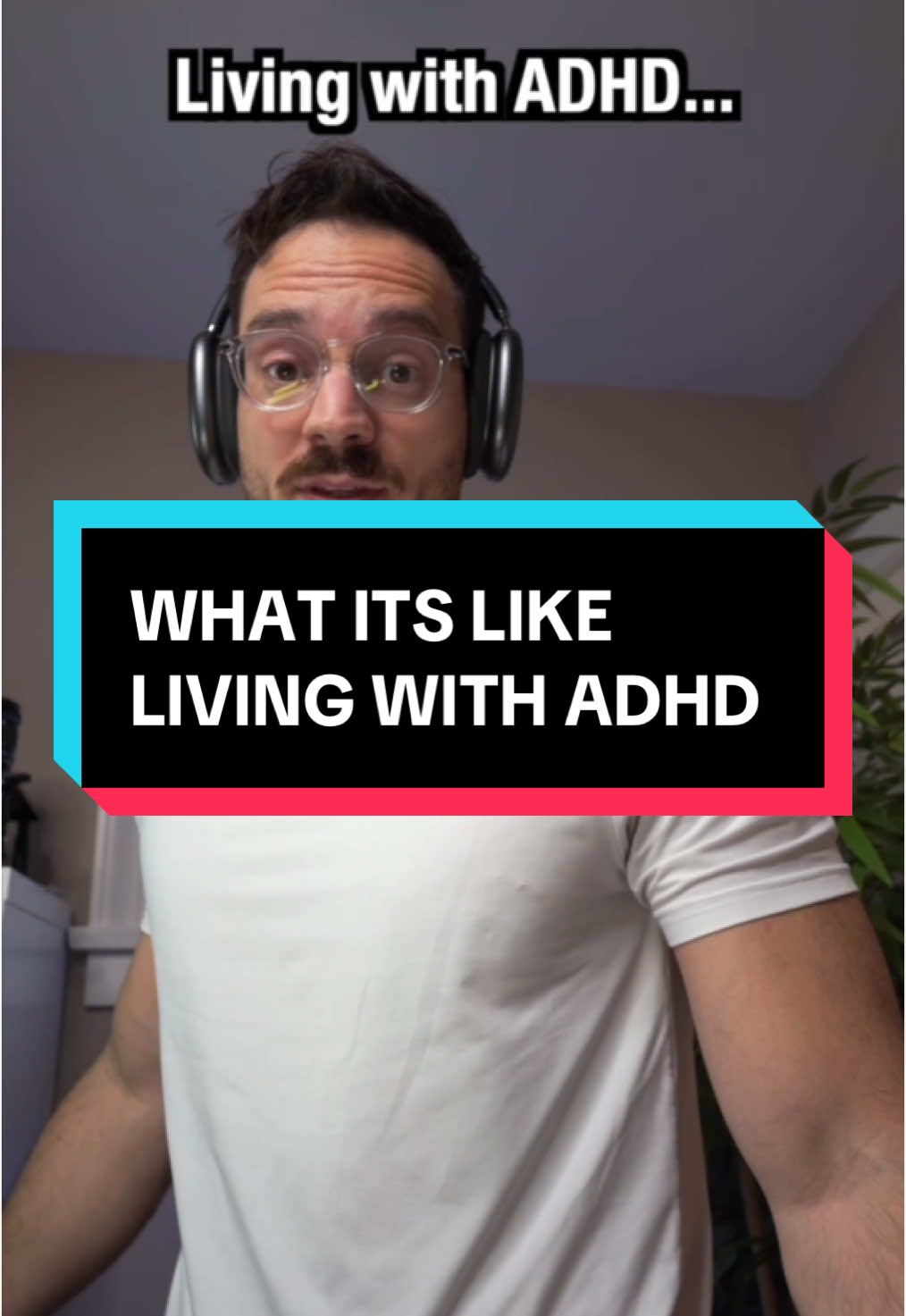 Living with Adhd can be interesting to say the least 