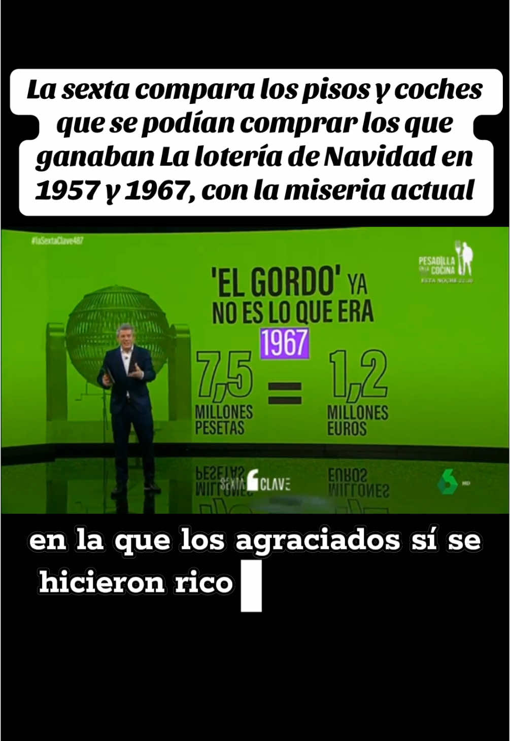 La sexta compara los pisos y coches que se podían comprar los que ganaban La lotería de Navidad en 1957 y 1967, con la miseria actual.  Y queda en evidencia que la democracia fue y es una puta estafa. #democracia #premiogordo #bombo 