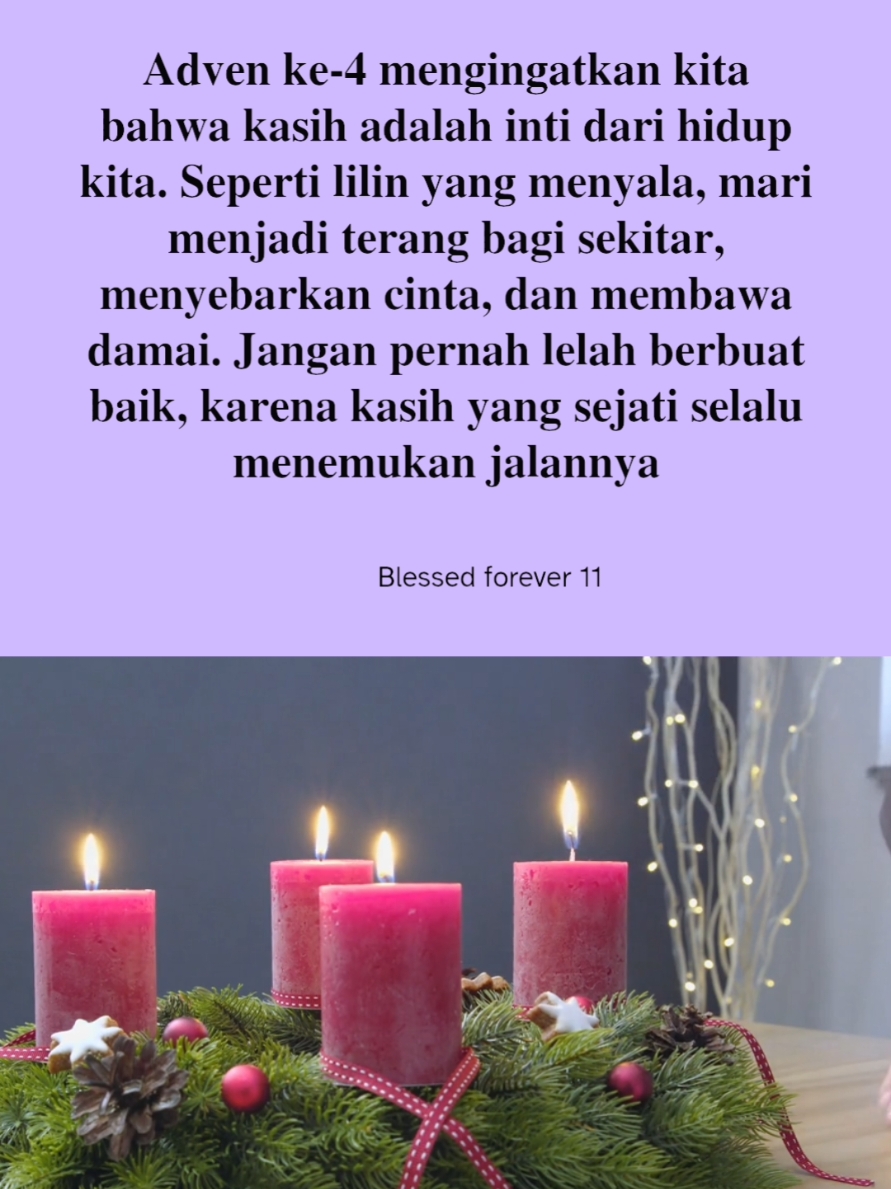 Adven ke-4 mengingatkan kita bahwa kasih adalah inti dari hidup kita. Seperti lilin yang menyala, mari menjadi terang bagi sekitar, menyebarkan cinta, dan membawa damai. Jangan pernah lelah berbuat baik, karena kasih yang sejati selalu menemukan jalannya#tuhanyesusbaik #adven #masaadven #adven4 