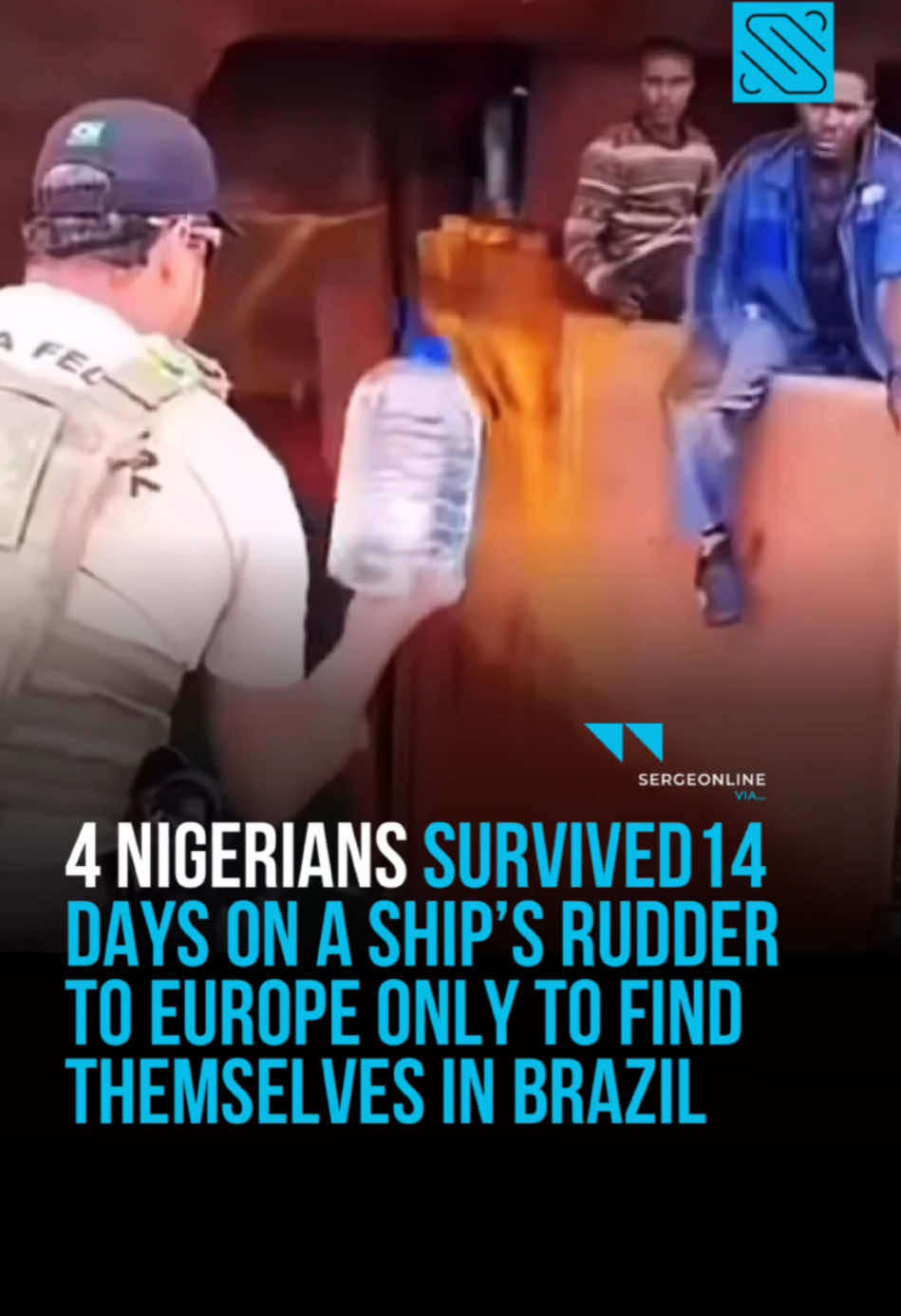 4 Nigerians survived 14 days on a ship’s rudder to Europe only to find themselves in Brazil #Nigerians #sergeonline #sergeentertainment 