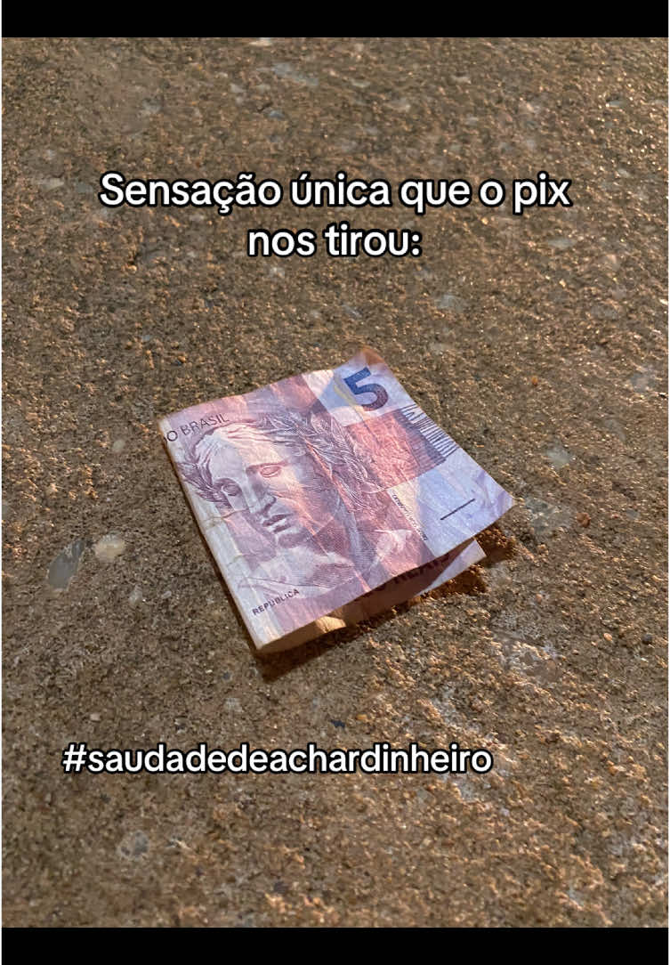 Nunca mais achei um real na rua dps q inventaram isso😔 #dinheironarua #achar #naoexistemais 