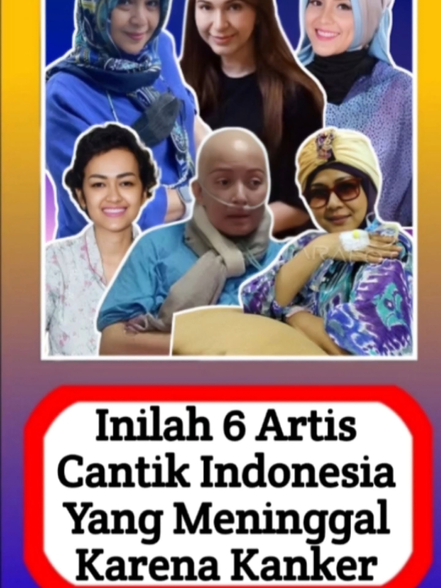 6 Artis Cantik Indonesia Yang Meninggal Karena Kanker #beritaterupdate #beritatiktok #beritaditiktok #infoterkini #infoupdate #infotainment #viral #alasyinews #beritaartis #beritaartisterkini #infoterupdate #infohariini #beritaviral #abialasyi 