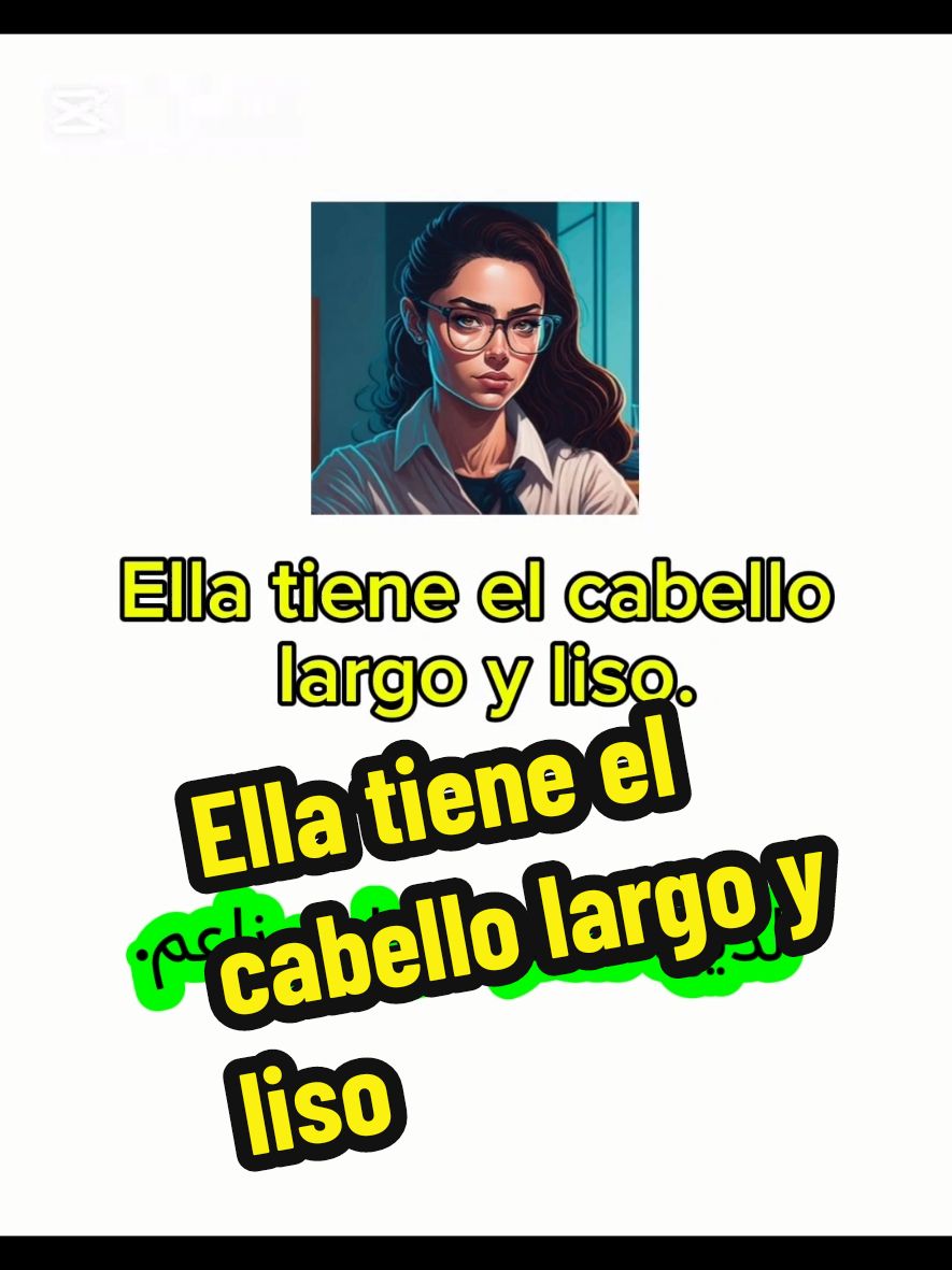 #EllaTieneElCabelleLargoYLiso #Espagnol_ABC🖋 #aprenderespañol #learnspanish #🇪🇸 #🇲🇫 #🇵🇹 #🇩🇪 #🇮🇹 #🇪🇺 #🇺🇸 