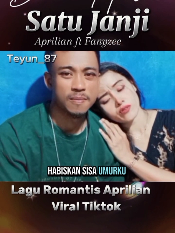 Semoga cinta kita kan abadi,,😍🤗 #duahatisatujanji #aprilian #fanyzee #treding #fypviralシviral #foryoupageofficiall #masukberandafyp #lagubaru #romantis #liriklagu #fypviralシviral #lipsync #teyun_87 @C̳h̳a̳c̳h̳a̳ ̳t̳w̳e̳n̳t̳y̳27 