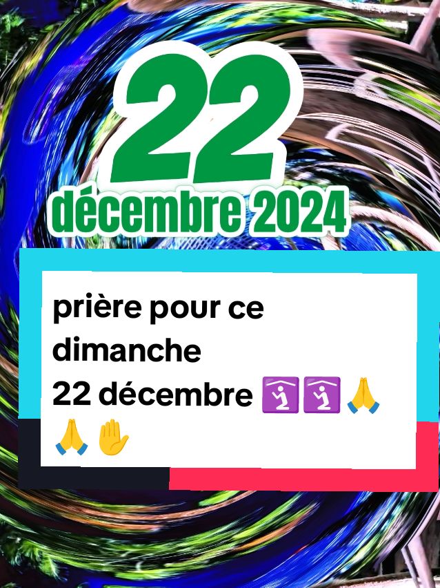 Prière pour ce dimanche 22 décembre #prière #tiktokviral #CapCut #fypシ 