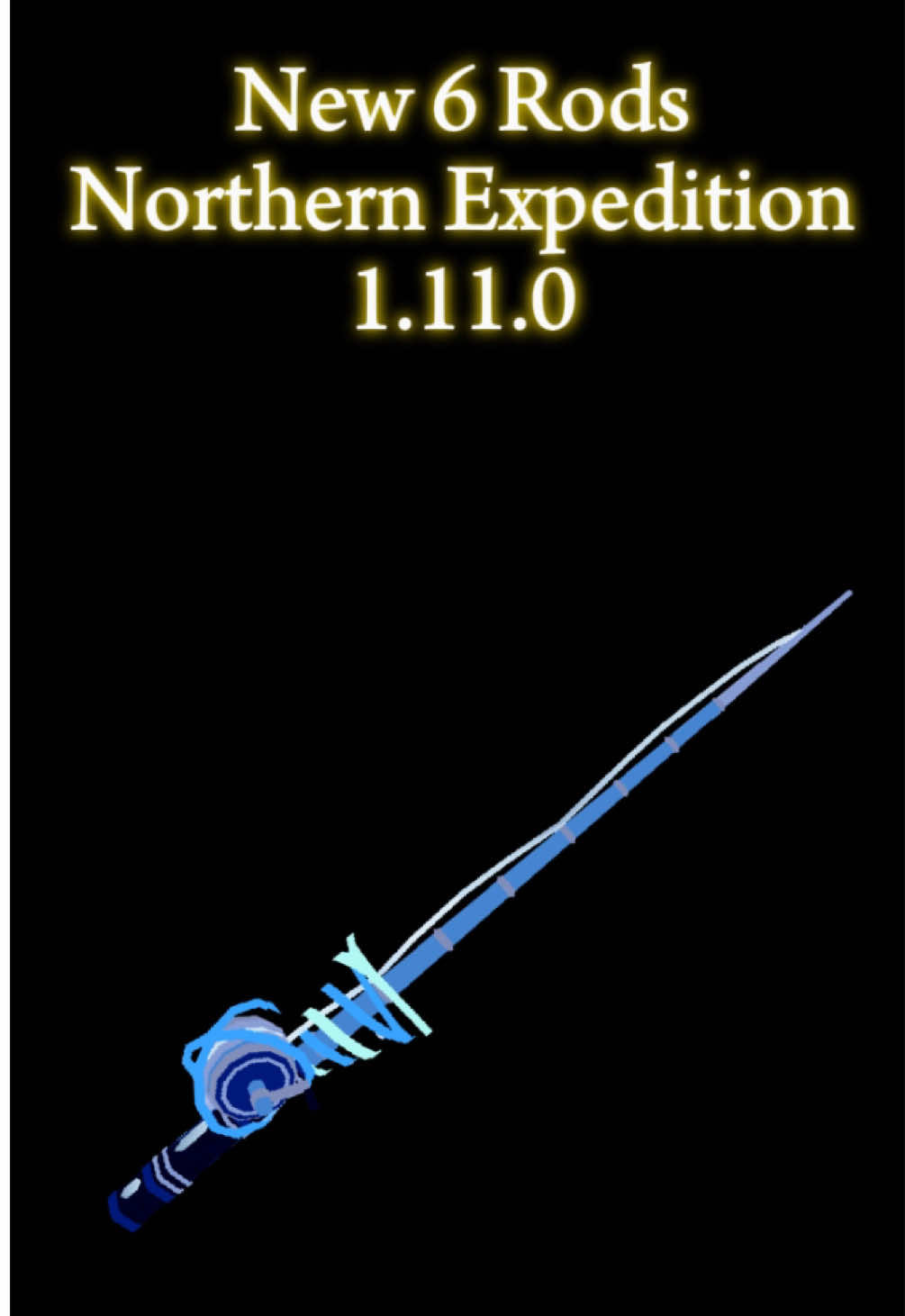 Roblox Fisch: New 6 Rods Northern Expedition 1.11.0