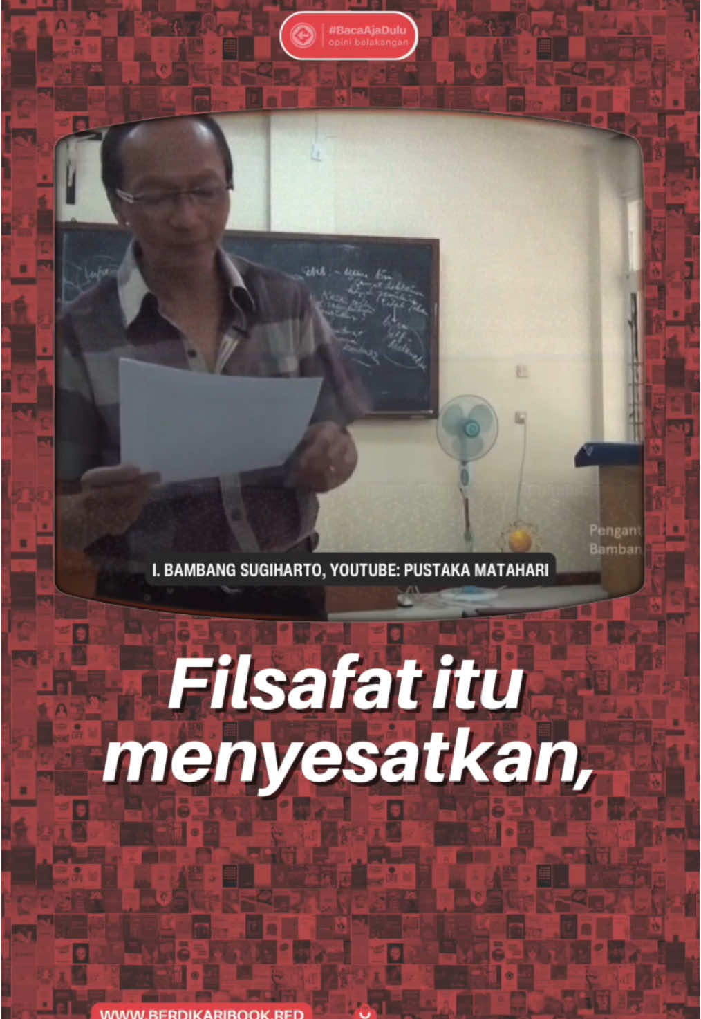 Dalam kerangka filsafat, hidup adalah seribu kemungkinan pilihan. —I. Bambang Sugiharto #BacaAjaDulu #BertukarPikiran #Berfilsafat — — — Cintai otakmu, baca buku tiap hari… Cintai mentalmu, menulislah tiap hari…