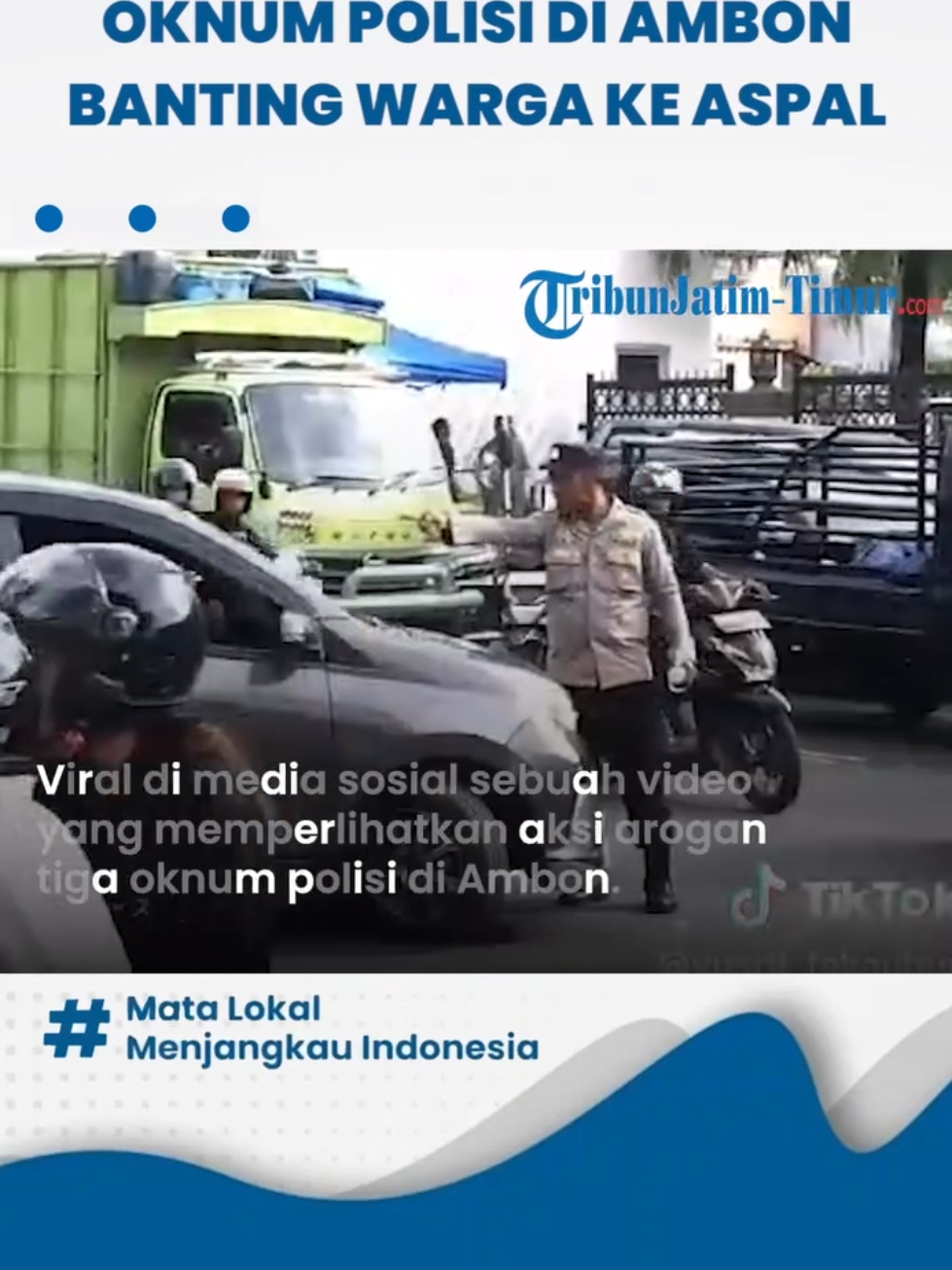 DETIK-DETIK AKSI BRUTAL OKNUM POLISI DI AMBON, BANTING WARGA KE ASPAL. #polisi #ambon #warga #tribunjatimtimur #fyp #adaapahariini #ambontiktok 