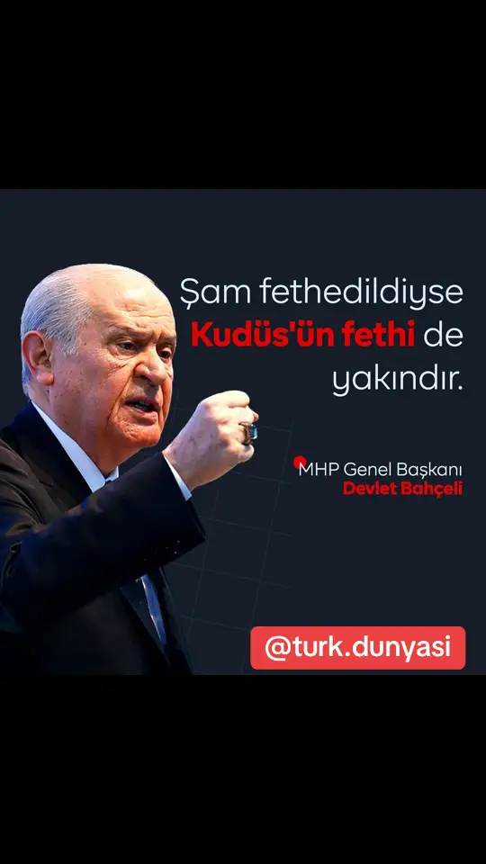 MHP Genel Başkanı Devlet Bahçeli’den Kudüs mesajı:  “Şam’a gözünü diken Kudüs’te Osmanlı tokadını yer. Şam fehedildiyse Kudüs’ün de fethi yakındır”  #bahçeli #sam #kudüs