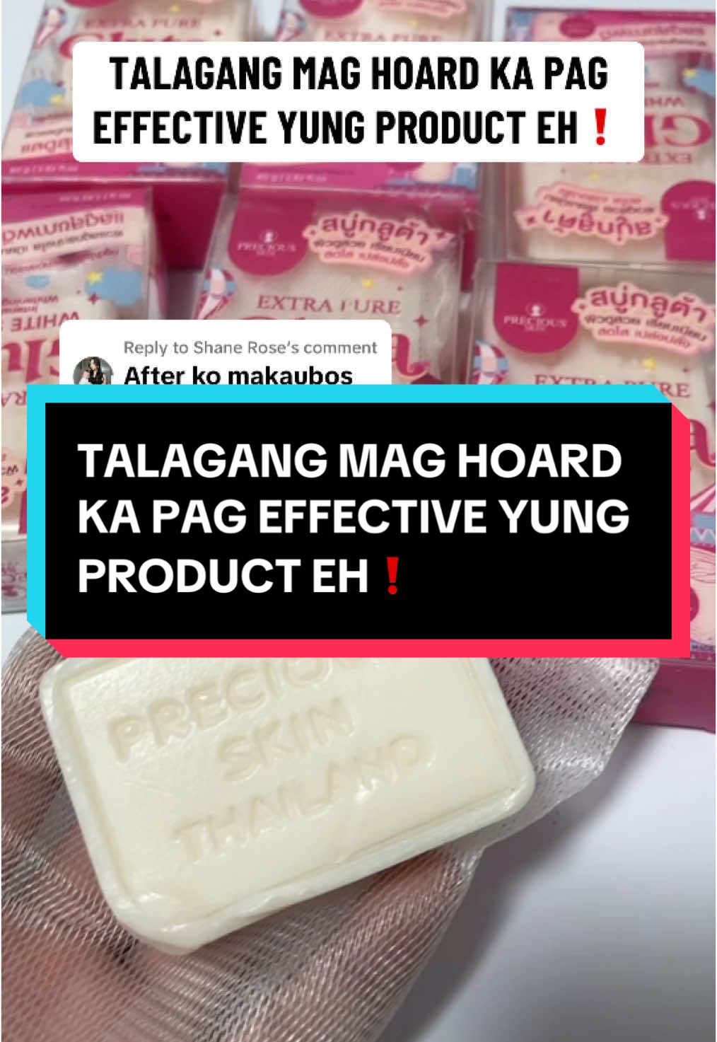 Replying to @Shane Rose TALAGANG MAG HOARD KA PAG EFFECTIVE YUNG PRODUCT EH❗️ #fyp #skincare #bodycare #whitening #whiteningsoap 