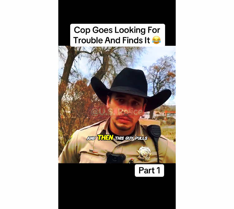 #Cop Goes Looking For Trouble And Finds It 😂1