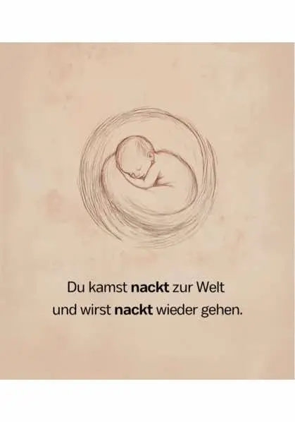 Du kamst nackt zur Welt und wirst nackt wieder gehen.  Entscheide dich bewusst dafür, die Welt ein Stück besser zu machen. #zitate #sprüche #fyyyyyyyyyyyyyyyy #zukunft #leben #welt #liebe #träume