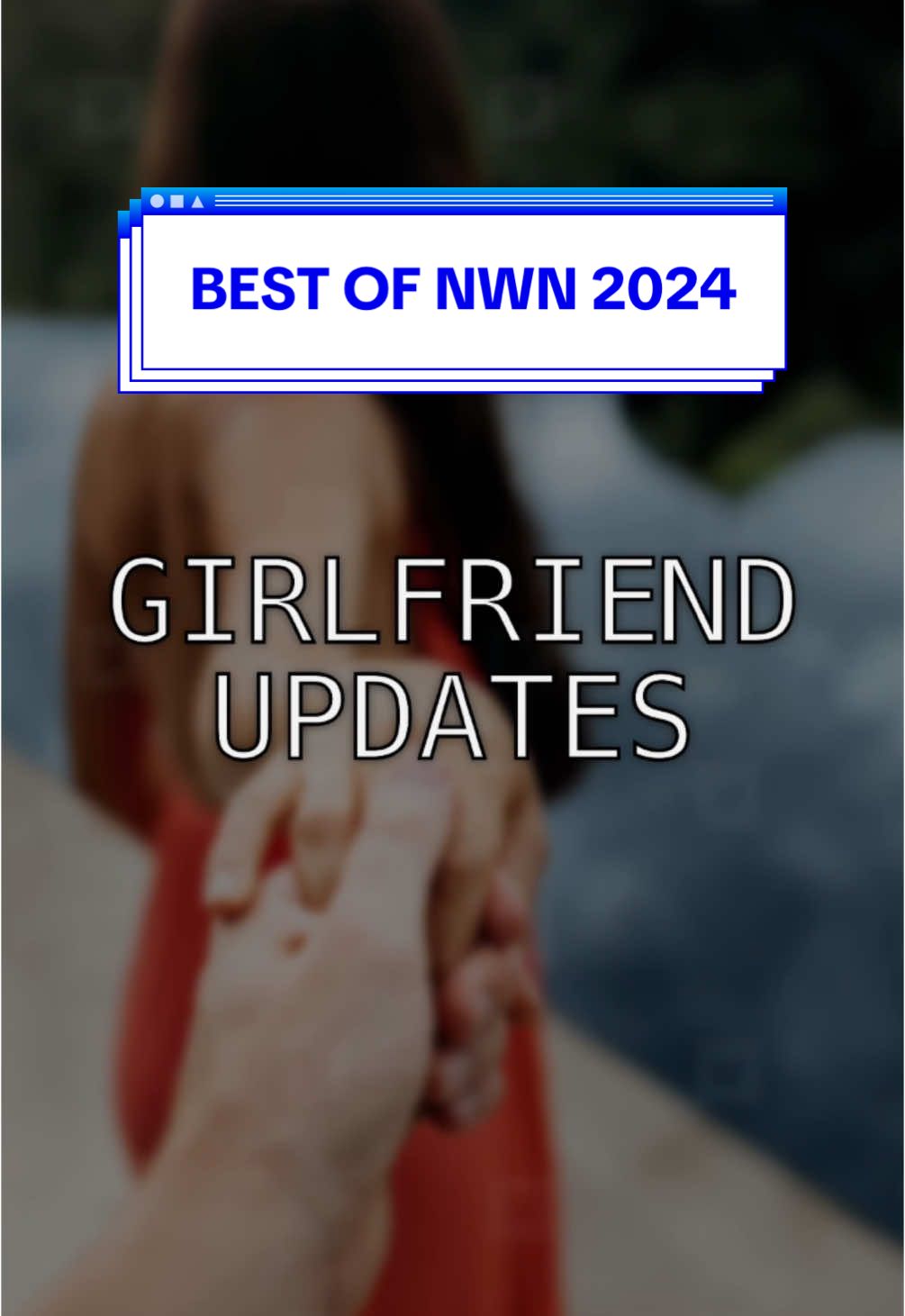 Best of NWN 2024 - The Updates! #nextweeknews #girlfriend 