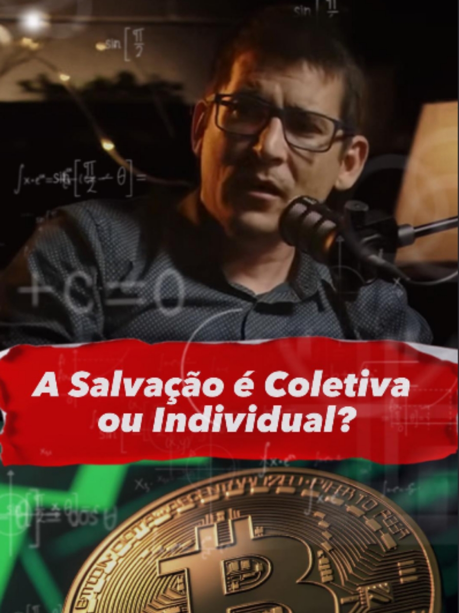 A Salvação é Coletiva ou Individual? #renatoamoedo #Bitcoin #criptomonedas 