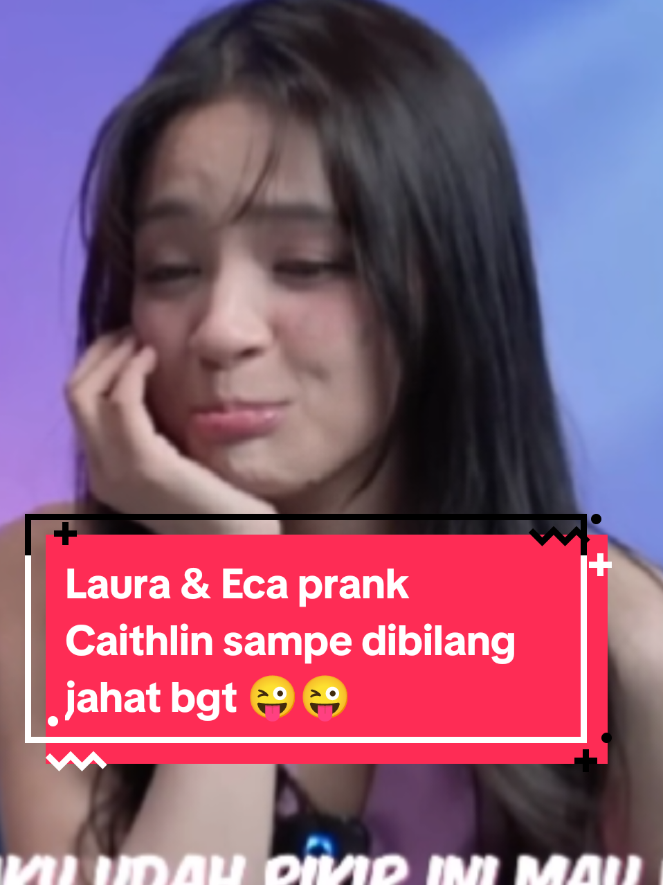 Laura & Eca prank Caithlin sampe dibilang jahat bgt 😜😜😜