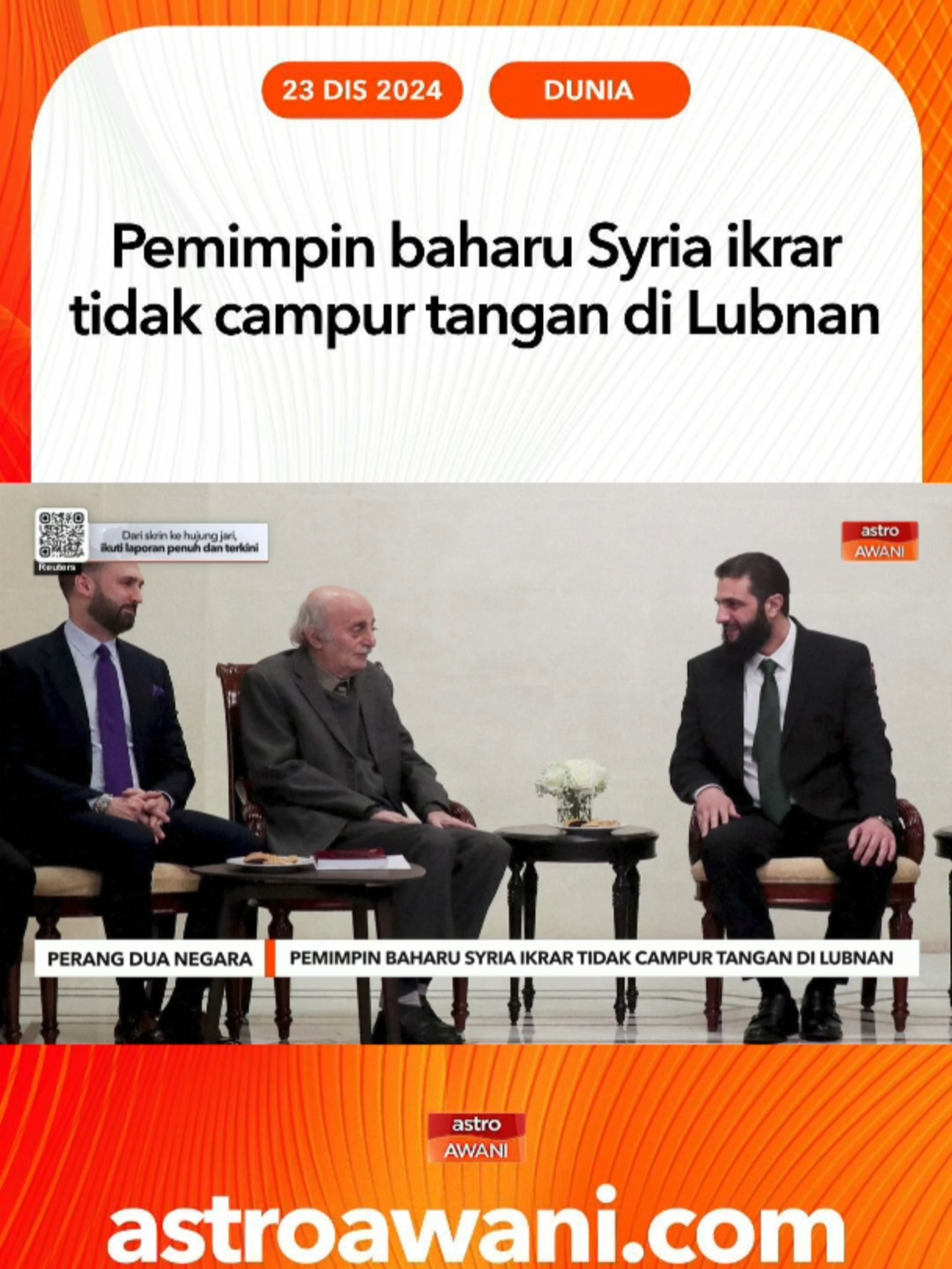 Pemimpin baru Syria, Ahmed al-Sharaa, menegaskan bahawa negaranya tidak akan campur tangan secara negatif di Lubnan dan akan menghormati kedaulatan negara jirannya itu. #AWANInews