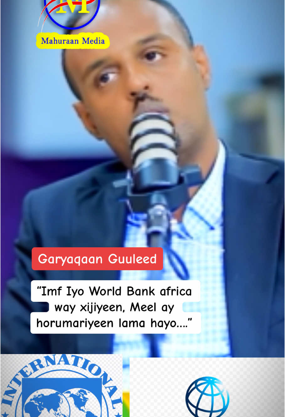 Part 156.  |.    “Imf Iyo World Bank africa way xijiyeen, Meel ay horumariyeen lama hayo….”