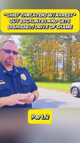 *CHIEF THREATENS W/ARREST* GUY ESCALATES AND GETS DISMISSED/DRIVE OF SHAME | Part.2 #fyp #fypシ #viraltiktok #explore #cops #copsoftiktok #police #policeofficer #policeoftiktok #lawyer #firstamendment #lawsuit #1stamendment 