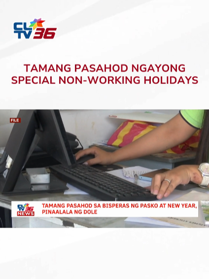 Pinaalala ng Department of Labor and Employment ang tamang pasahod sa mga pribadong empleyado ngayong bisperas ng Pasko at Bagong Taon. #DOLE  #CLTV36News  #CLTV36NewsDigital