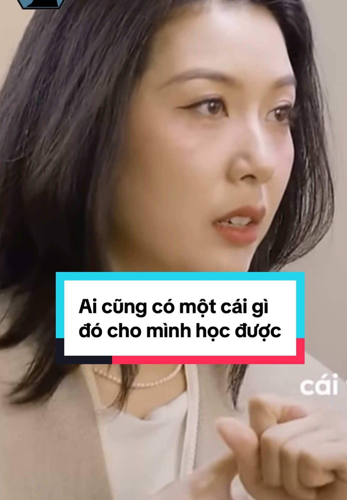 Ai cũng có một cái gì đó cho mình học được. #anhnu #dongluc #caunoihaymoingay #xuhuong #baihocdautumoingay #caunoinguoithanhcong #caunoinguoinoitieng 